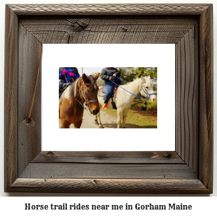 horse trail rides near me in Gorham, Maine